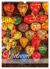 Vietnam Alltag, Farben, Geschichte (Wandkalender 2027 DIN A3 hoch), CALVENDO Monatskalender