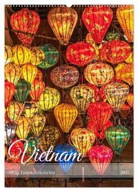 Vietnam Alltag, Farben, Geschichte (Wandkalender 2027 DIN A2 hoch), CALVENDO Monatskalender