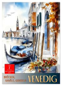 Venedig - Brücken, Kanäle, Gondeln (Wandkalender 2027 DIN A2 hoch), CALVENDO Monatskalender