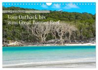 Australien - Vom Outback bis zum Great Barrier Reef (Wandkalender 2027 DIN A4 quer), CALVENDO Monatskalender