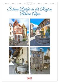 Schöne Dörfer in der Region Rhône-Alpes (Wandkalender 2027 DIN A4 hoch), CALVENDO Monatskalender