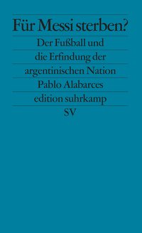 Für Messi sterben? (Fútbol y patria)