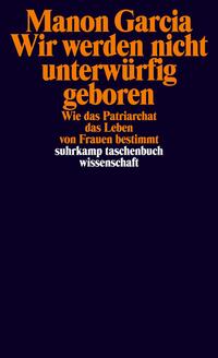 Wir werden nicht unterwürfig geboren