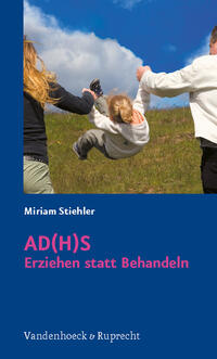 AD(H)S – Erziehen statt Behandeln