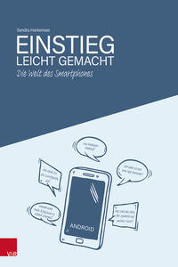 Die Welt des Smartphones – Einstieg leicht gemacht