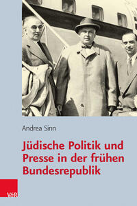 Jüdische Politik und Presse in der frühen Bundesrepublik