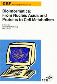 Bioinformatics: From Nucleic Acids and Proteins to Cell Metabolism