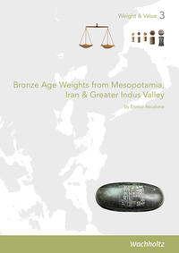 Bronze Age Weights from Mesopotamia, Iran & Greater Indus Valley