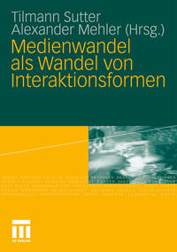 Medienwandel als Wandel von Interaktionsformen