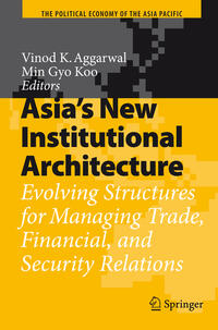 Asia's New Institutional Architecture