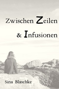 Zwischen Zeilen und Infusionen