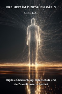 Freiheit im digitalen Käfig