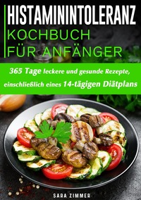 Histaminintoleranz Kochbuch Für Anfänger