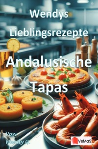 Wendys Lieblingsrezepte - Andalusische Tapas