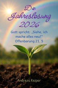 Die Jahreslosung 2026 als Wegweiser für deinen Glaubensalltag