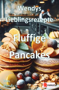Wendys Lieblingsrezepte - Fluffige Pancakes