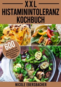 XXL Histaminintoleranz Kochbuch