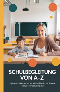 Schulbegleitung von A-Z
