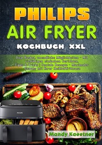 Philips Air fryer Kochbuch XXL