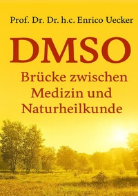 DMSO - Brücke zwischen Schulmedizin und Naturheilkunde