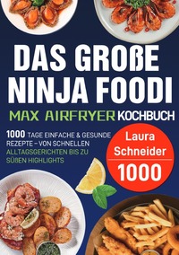 Das große Ninja Foodi MAX Airfryer Kochbuch