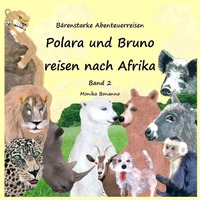 Bärenstarke Abenteuerreisen / Polara und Bruno reisen nach Afrika - Bilderbuch mit Ausmalbildern