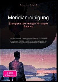 Meridianreinigung: Energiekanäle reinigen für innere Balance