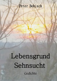 Lebensgrund Sehnsucht