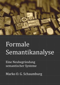 Schriften zur Ordnungstheorie komplexer Systeme / Formale Semantikanalyse