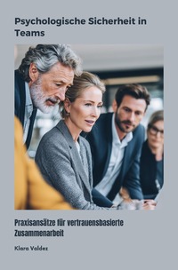 Psychologische Sicherheit in Teams