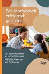 Schulsozialarbeit erfolgreich gestalten