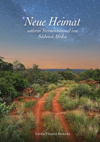 Neue Heimat unterm Sternenhimmel von Südwest Afrika