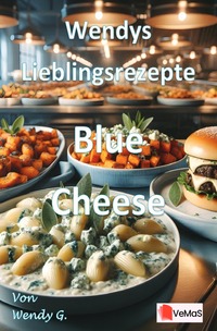 Wendys Lieblingsrezepte - Blue Cheese