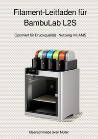 Filament-Leitfaden für BambuLab L2S mit AMS