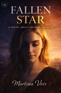 FALLEN STAR - A Novel About Second Chances