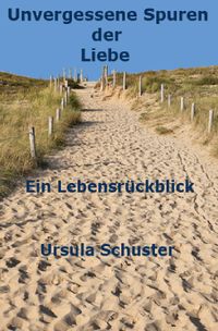 Unvergessene Spuren der Liebe