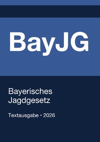 BayJG - Bayerisches Jagdgesetz 2026