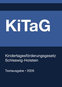 KiTaG - Kindertagesförderungsgesetz Schleswig-Holstein 2026