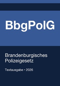BbgPolG - Brandenburgisches Polizeigesetz 2026