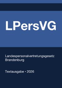 LPersVG - Landespersonalvertretungsgesetz Brandenburg 2026