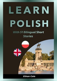 Learn Polish with 51 Bilingual Short Stories
