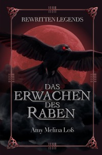 Rewritten Legends / Das Erwachen des Raben