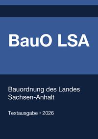 BauO LSA - Bauordnung Sachsen-Anhalt 2026