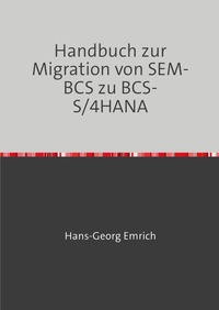 Handbuch zur Migration von SEM-BCS zu BCS-S/4HANA