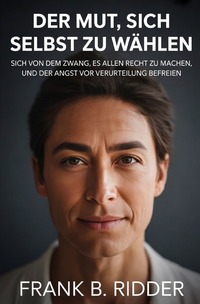 Der Mut, sich selbst zu wählen
