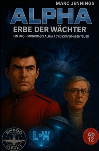 ALPHA - Erbe der Wächter