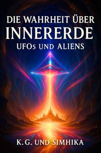 Die Botschaften von KEYANU aus Innererde / Die Wahrheit über Innererde, UFOs & Aliens
