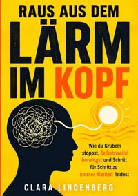 Raus aus dem Lärm im Kopf