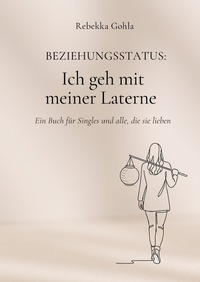 Beziehungsstatus: Ich geh mit meiner Laterne