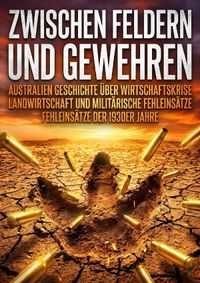 Zwischen Feldern und Gewehren